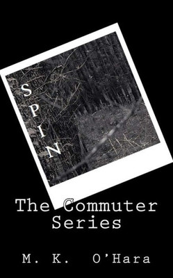 Spin : The Commuter Series