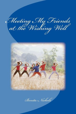 Meeting My Friends At The Wishing Well