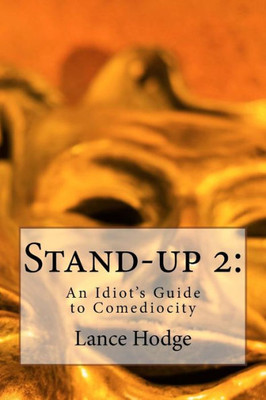 Stand-Up 2 : An Idiot'S Guide To Comediocity