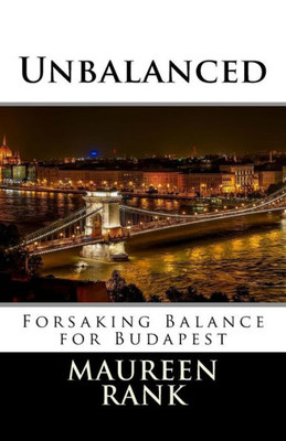 Unbalanced : Forsaking Balance For Budapest