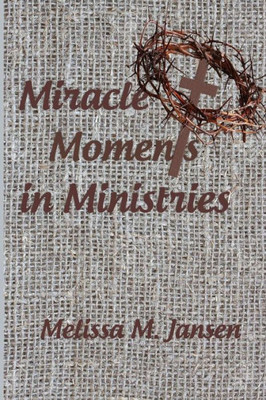 Miracle Moments In Ministries