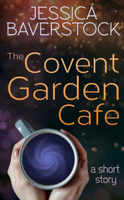 The Covent Garden Cafe : A Short Story