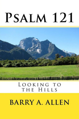 Psalm 121 : Looking To The Hills