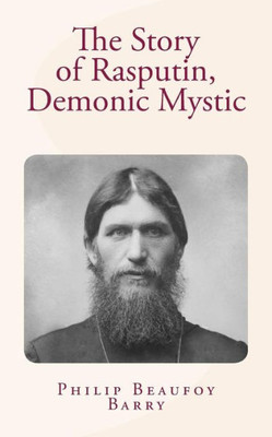 The Story Of Rasputin, Demonic Mystic