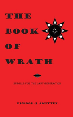 The Book Of Wrath : Scrolls For The Last Generation