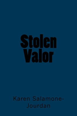 Stolen Valor : From World War Ii To Now.