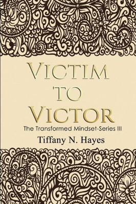 Victim To Victor : Transformed Mindset