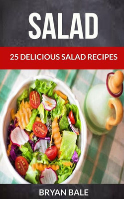 Salad : 25 Delicious Salad Recipes