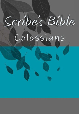 Scribe'S Bible : Colossians