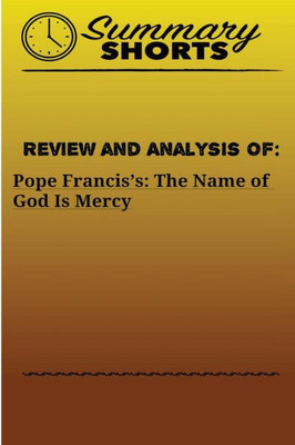 Review And Analysis Of: Pope Francis'S: : The Name Of God Is Mercy