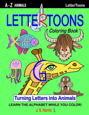 Lettertoons A-Z Animals Coloring Book: : Learn The Alphabet While You Color!