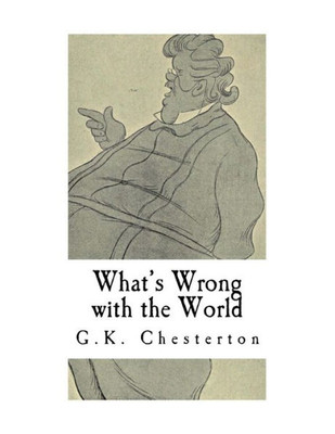 What'S Wrong With The World : G. K. Chesterton