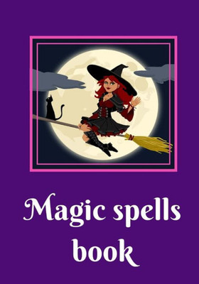 Magic Spells Book : Magic Spells Diary Grimoire Wiccan Pagan Occultism