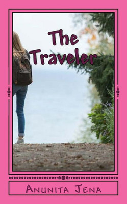 The Traveler : The Travels Of An Unknown Author
