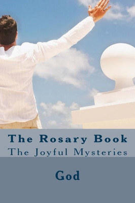 The Rosary Book : The Joyful Mysteries