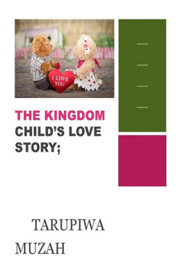 The Kingdom Child'S Love Story;