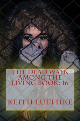 The Dead Walk Among The Living Book : 16