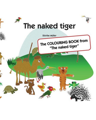 The Naked Tiger : The Colouring Book From The Naked Tiger