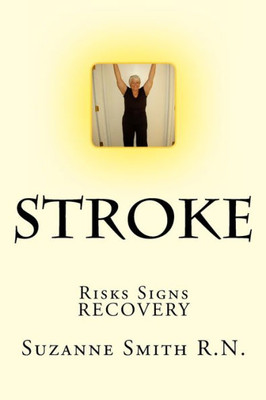 Stroke : Risks,Danger Signs,Recovery