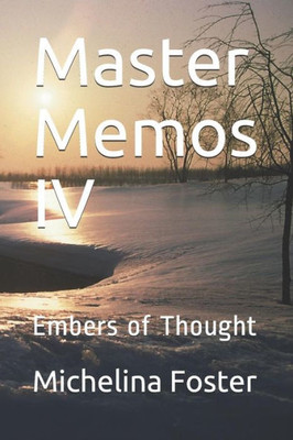 Master Memos Iv : Embers Of Thought
