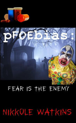 Pfoebias : Fear Is The Enemy
