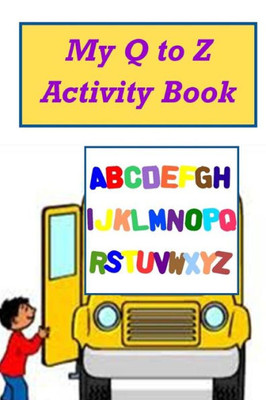 My Q To Z Activity Book