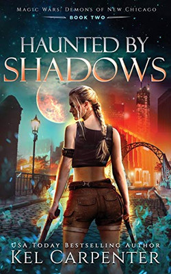 Haunted by Shadows: Magic Wars (Demons of New Chicago) - Paperback
