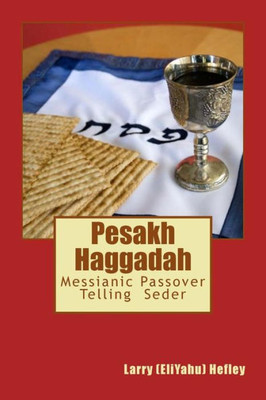 Pesakh Haggadah : Messianic Exodus Telling Seder