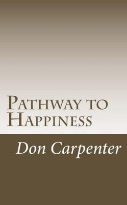 Pathway To Happiness : Pathway To Happiness Was Revealed 2000 Years Ago