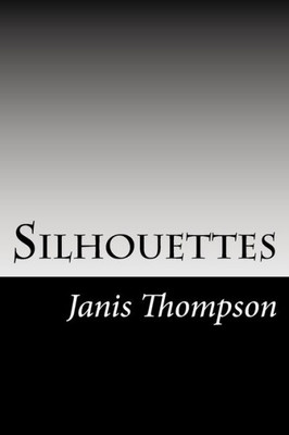 Silhouettes : A Collection Of Poems