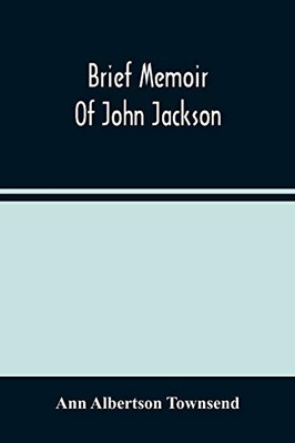 Brief Memoir Of John Jackson
