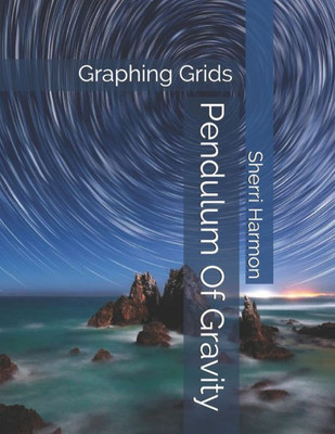 Pendulum Of Gravity : Graphing Grids