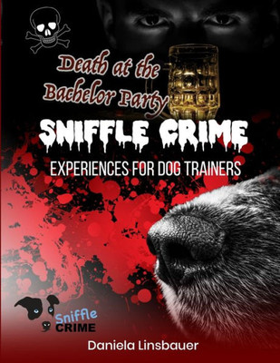Sniffle Crime : Vol. 2: Death At The Bachelor Party