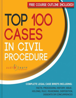 Top 100 Cases In Civil Procedure : Legal Briefs