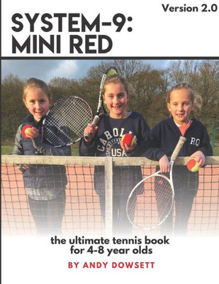 System-9 : Mini Red Tennis: The Ultimate Tennis Book For 4-8 Year Olds