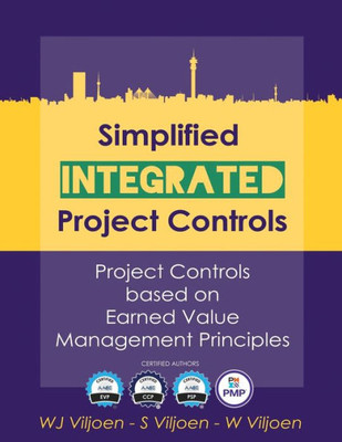 Simplified Integrated Project Controls : Project Controls Based On Earned Value Management Principles