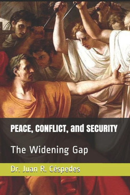 Peace, Conflict, And Security : The Widening Gap