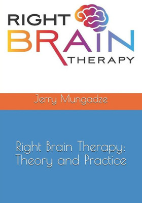 Right Brain Therapy : Theory And Practice