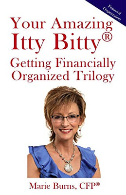 Your Amazing Itty Bitty® Getting Financially Organized Trilogy: Three Itty Bitty Books Combined to Organize Your Financial Life