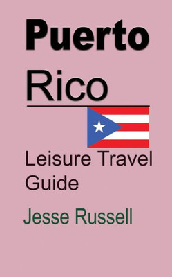Puerto Rico : Leisure Travel Guide
