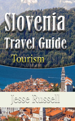 Slovenia Travel Guide : Tourism