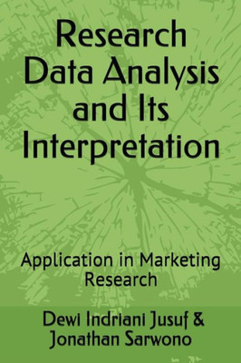 Research Data Analysis And Its Interpretation : Application In Marketing Research