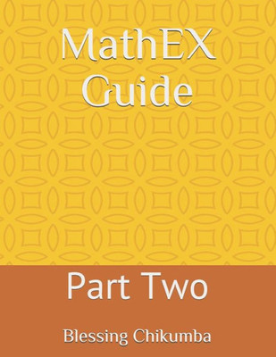 Mathex Guide : Part Two