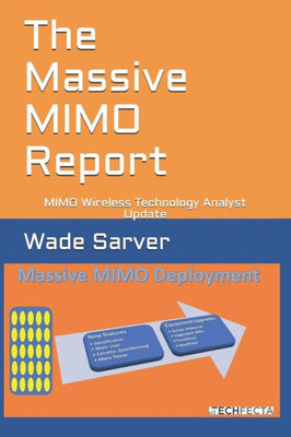 The Massive Mimo Report : Mimo Wireless Technology Analyst Update