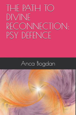 The Path To Divine Reconnection : Psy Defence