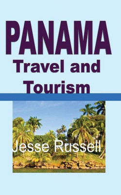 Panama Travel And Tourism : Tourist Guide