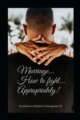 Marriage...How To Fight...Appropriately!