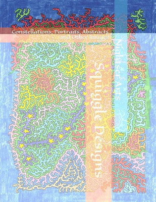 Squiggle Designs : Constellations, Portraits, Abstracts And Other Images