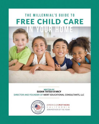 The Millennial'S Guide To Free Child Care In Your Home