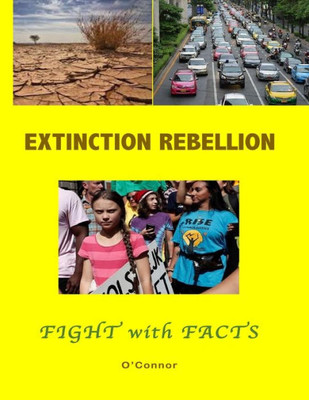 The Extinction Rebellion : Fight With Facts